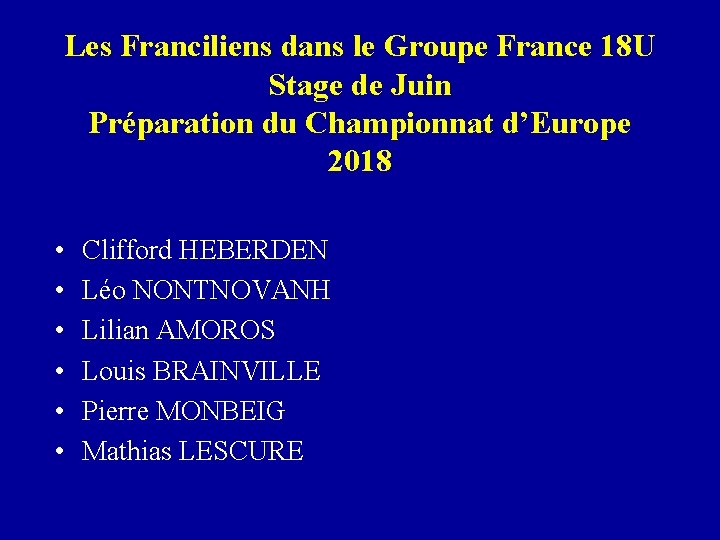 Les Franciliens dans le Groupe France 18 U Stage de Juin Préparation du Championnat