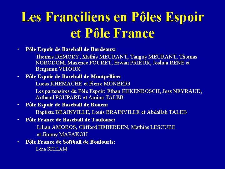 Les Franciliens en Pôles Espoir et Pôle France • • • Pôle Espoir de