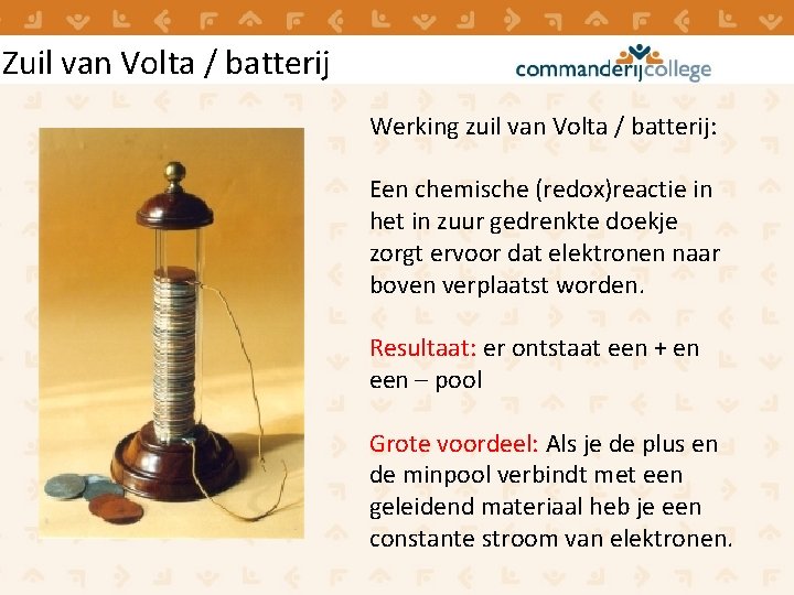 Zuil van Volta / batterij Werking zuil van Volta / batterij: Een chemische (redox)reactie