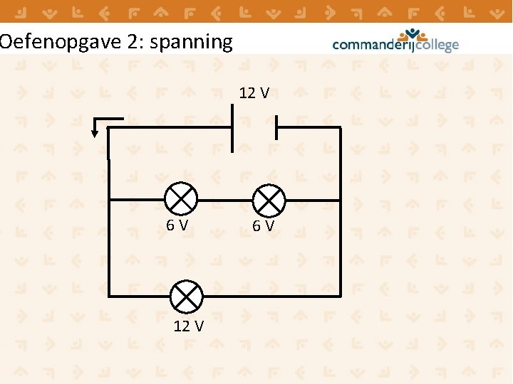 Oefenopgave 2: spanning 12 V 6 V 