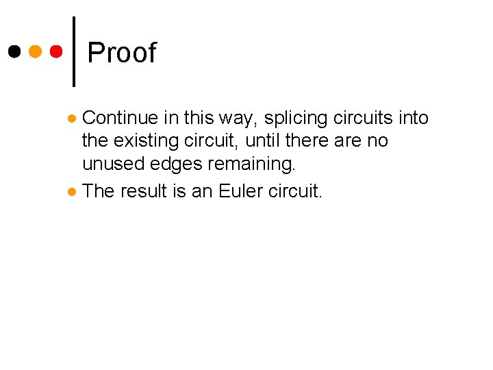 Proof Continue in this way, splicing circuits into the existing circuit, until there are