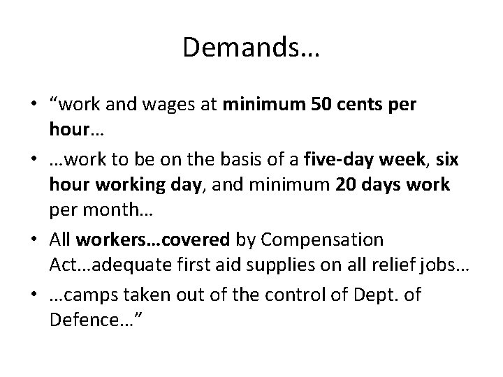 Demands… • “work and wages at minimum 50 cents per hour… • …work to