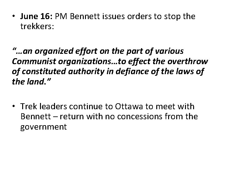  • June 16: PM Bennett issues orders to stop the trekkers: “…an organized