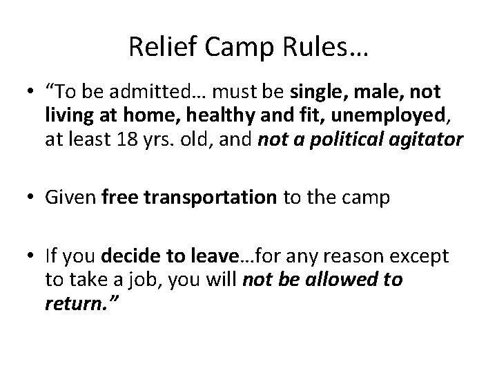 Relief Camp Rules… • “To be admitted… must be single, male, not living at