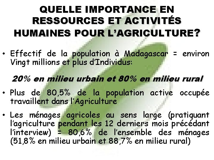 QUELLE IMPORTANCE EN RESSOURCES ET ACTIVITÉS HUMAINES POUR L’AGRICULTURE? • Effectif de la population