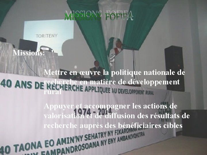 MISSIONS FOFIFA Missions: Mettre en œuvre la politique nationale de recherche en matière de