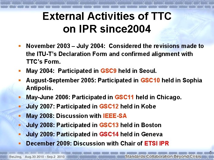 External Activities of TTC on IPR since 2004 § November 2003 – July 2004: