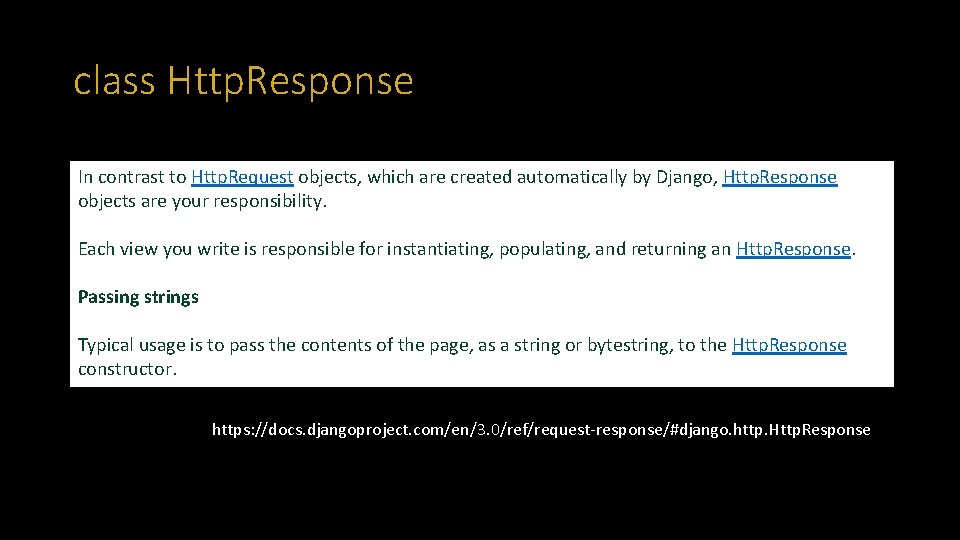 class Http. Response In contrast to Http. Request objects, which are created automatically by