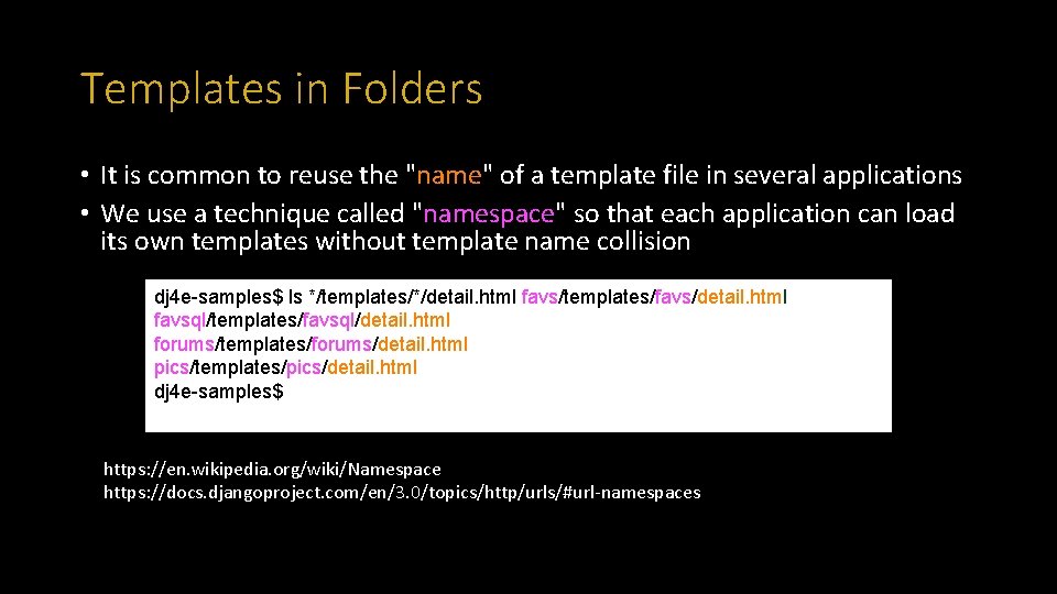 Templates in Folders • It is common to reuse the "name" of a template