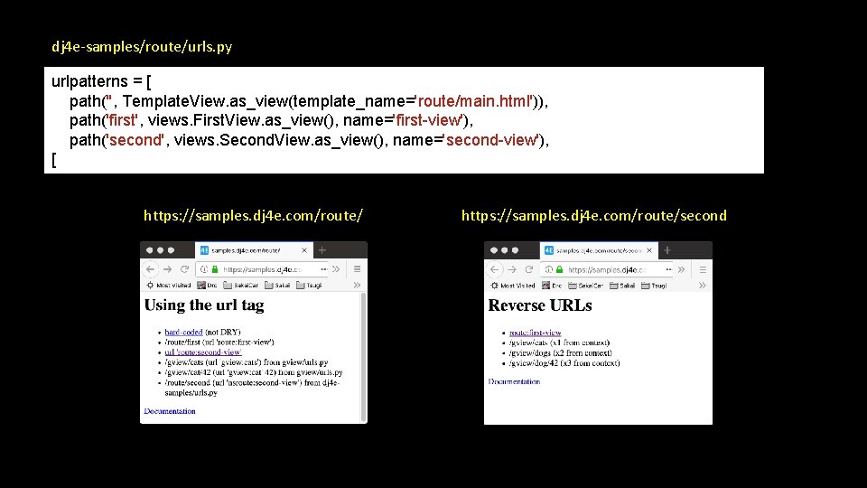 dj 4 e-samples/route/urls. py urlpatterns = [ path('', Template. View. as_view(template_name='route/main. html')), path('first', views.