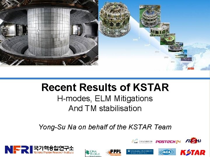 Recent Results of KSTAR H-modes, ELM Mitigations And TM stabilisation Yong-Su Na on behalf
