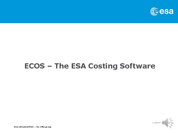 ECOS – The ESA Costing Software Carla Signorini | ESTEC | 15/09/2011 | Slide