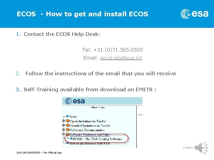 ECOS - How to get and install ECOS 1. Contact the ECOS Help Desk: