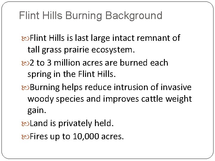 Flint Hills Burning Background Flint Hills is last large intact remnant of tall grass