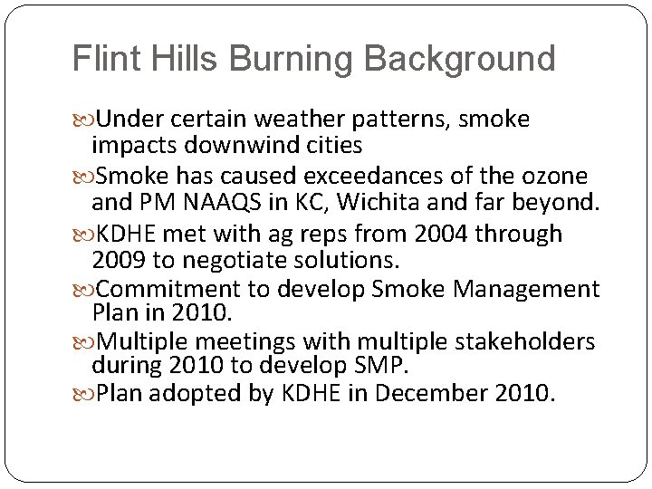 Flint Hills Burning Background Under certain weather patterns, smoke impacts downwind cities Smoke has