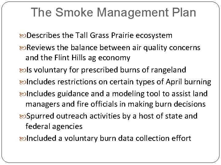 The Smoke Management Plan Describes the Tall Grass Prairie ecosystem Reviews the balance between