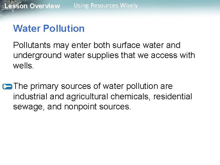 Lesson Overview Using Resources Wisely Water Pollution Pollutants may enter both surface water and