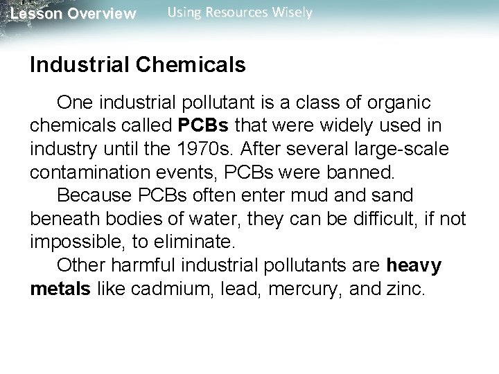 Lesson Overview Using Resources Wisely Industrial Chemicals One industrial pollutant is a class of