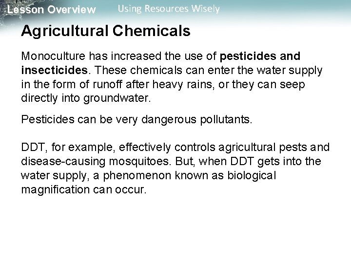 Lesson Overview Using Resources Wisely Agricultural Chemicals Monoculture has increased the use of pesticides