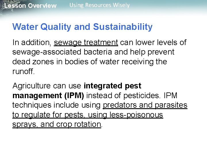 Lesson Overview Using Resources Wisely Water Quality and Sustainability In addition, sewage treatment can