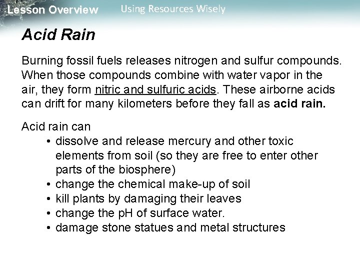 Lesson Overview Using Resources Wisely Acid Rain Burning fossil fuels releases nitrogen and sulfur