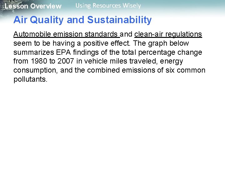 Lesson Overview Using Resources Wisely Air Quality and Sustainability Automobile emission standards and clean-air