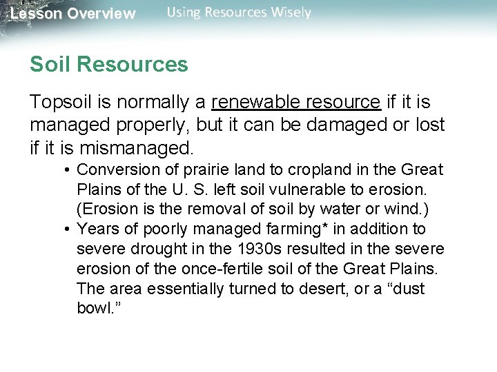 Lesson Overview Using Resources Wisely Soil Resources Topsoil is normally a renewable resource if