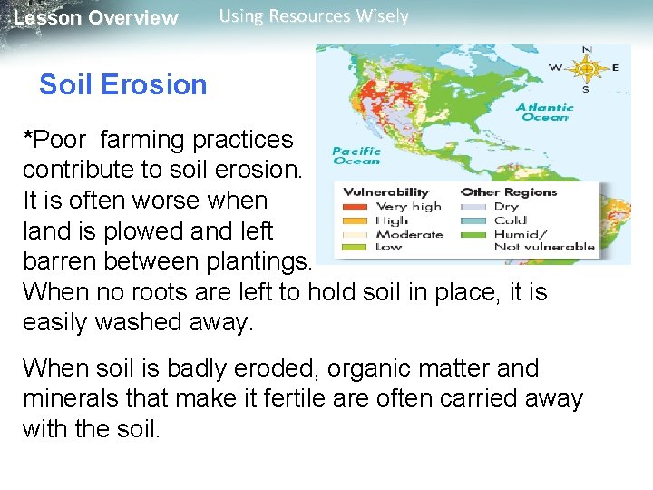 Lesson Overview Using Resources Wisely Soil Erosion *Poor farming practices contribute to soil erosion.