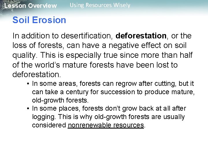 Lesson Overview Using Resources Wisely Soil Erosion In addition to desertification, deforestation, or the