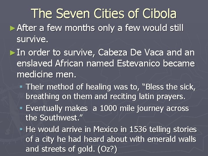 The Seven Cities of Cibola ► After a few months only a few would The Seven Cities of Cibola ► After a few months only a few would