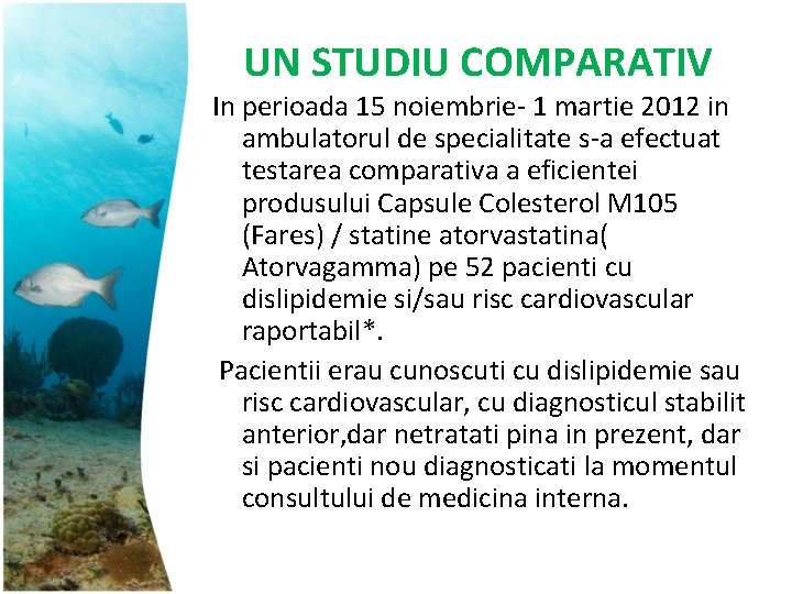 UN STUDIU COMPARATIV In perioada 15 noiembrie- 1 martie 2012 in ambulatorul de specialitate