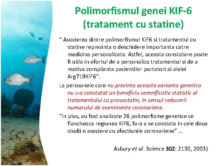 Polimorfismul genei KIF-6 (tratament cu statine) “ Asocierea dintre polimorfismul KIF 6 si tratamentul