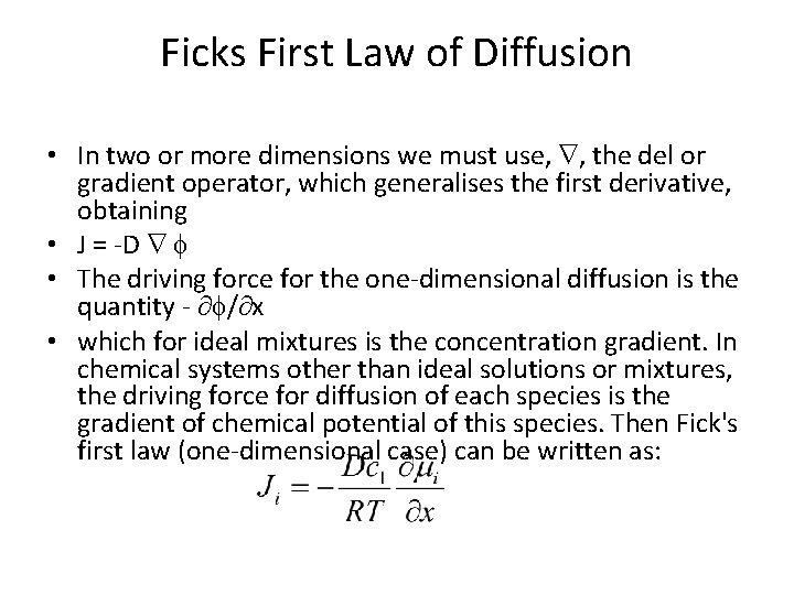Ficks First Law of Diffusion • In two or more dimensions we must use,