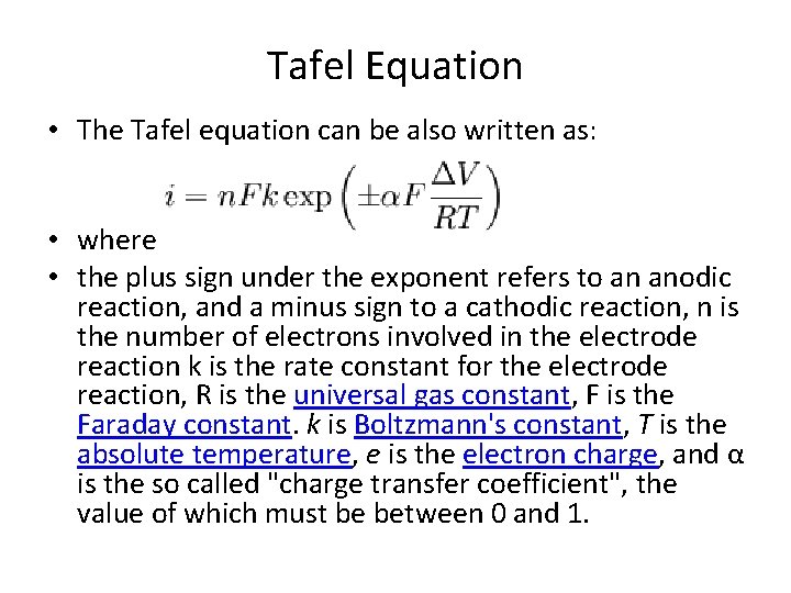 Tafel Equation • The Tafel equation can be also written as: • where •