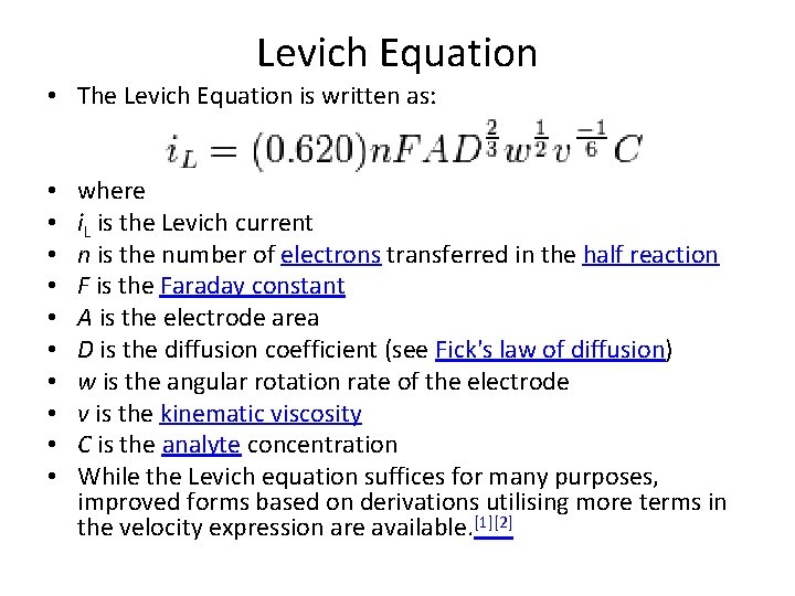 Levich Equation • The Levich Equation is written as: • • • where i.