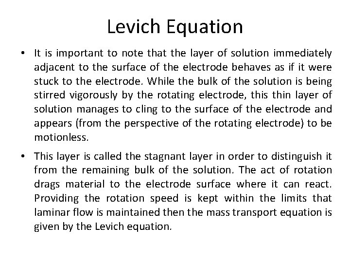Levich Equation • It is important to note that the layer of solution immediately