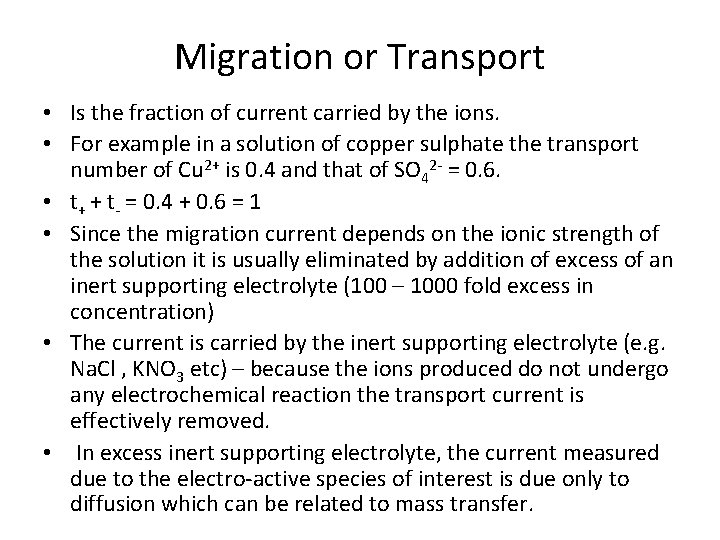 Migration or Transport • Is the fraction of current carried by the ions. •