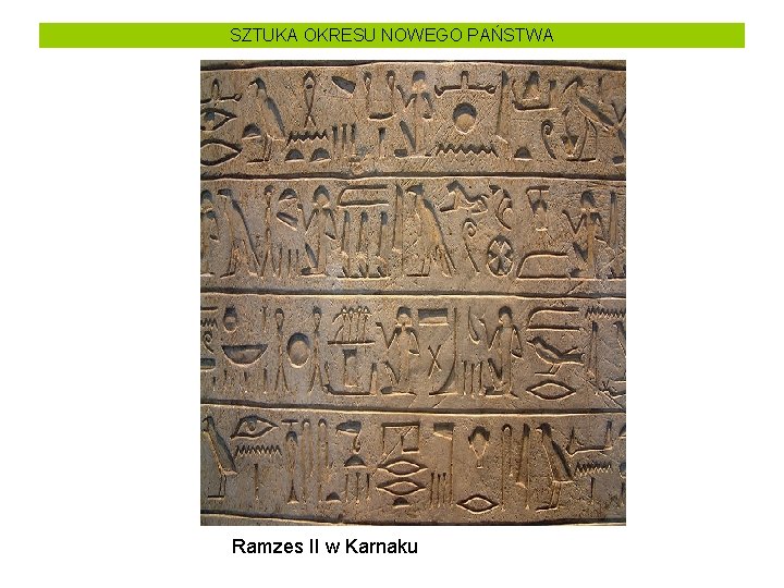 SZTUKA OKRESU NOWEGO PAŃSTWA Ramzes II w Karnaku 