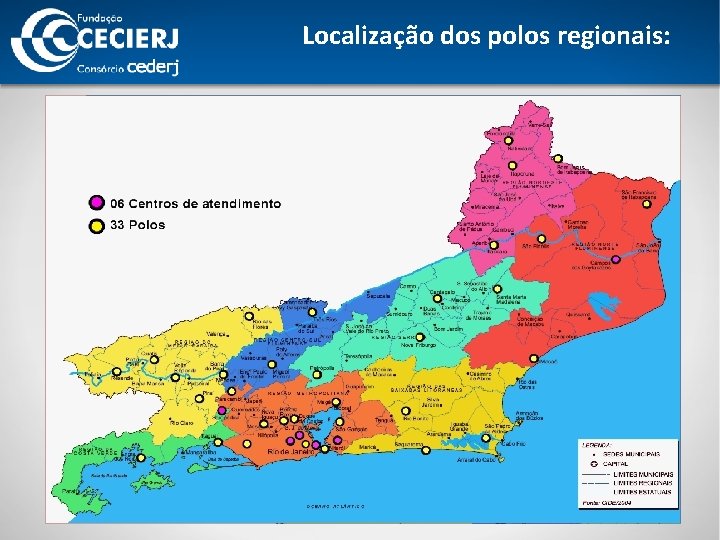 Localização dos polos regionais: 