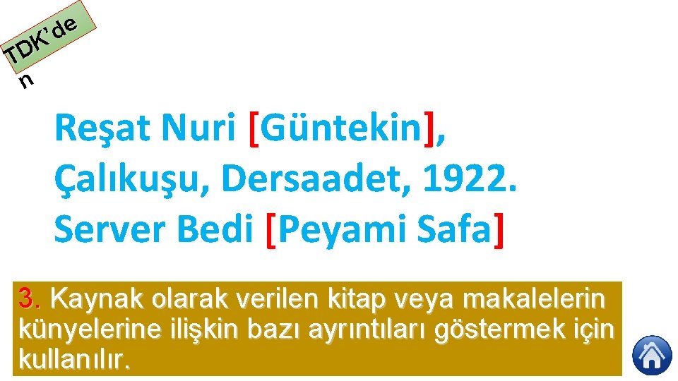 e d ’ K TD n Reşat Nuri [Güntekin], Çalıkuşu, Dersaadet, 1922. Server Bedi