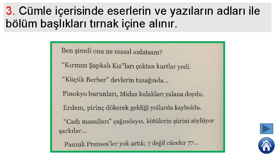 3. Cümle içerisinde eserlerin ve yazıların adları ile bölüm başlıkları tırnak içine alınır. 