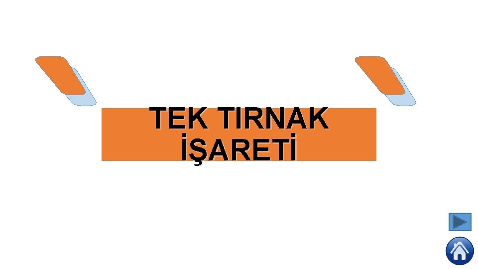 ` ` TEK TIRNAK İŞARETİ 