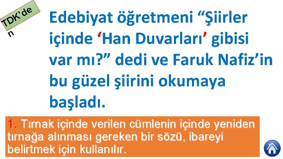 e d ’ K TD n Edebiyat öğretmeni “Şiirler içinde ‘Han Duvarları’ gibisi var