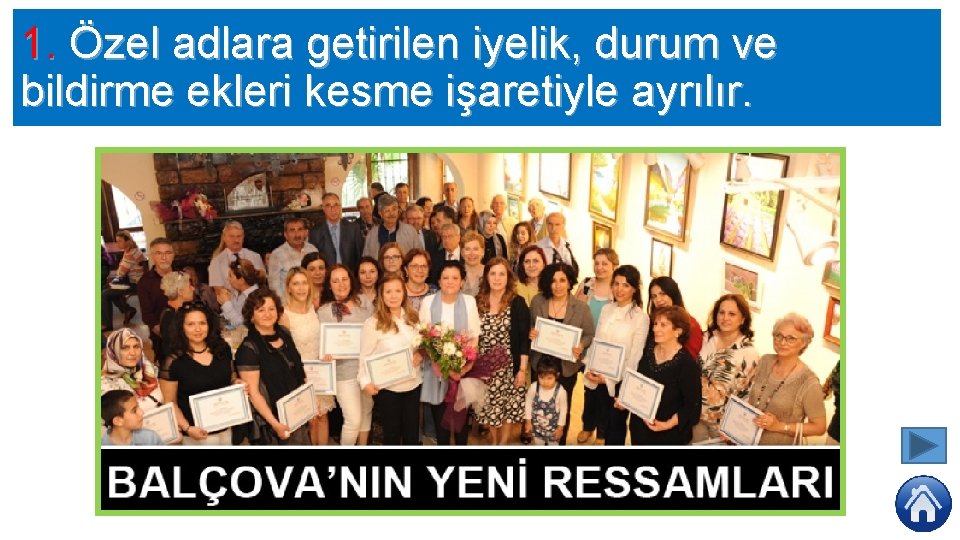 1. Özel adlara getirilen iyelik, durum ve bildirme ekleri kesme işaretiyle ayrılır. 