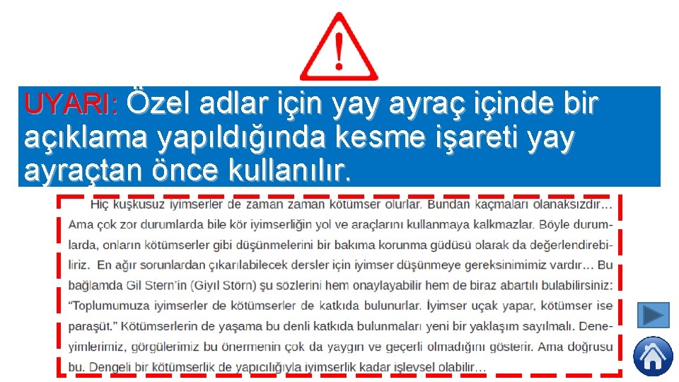 UYARI: Özel adlar için yay ayraç içinde bir açıklama yapıldığında kesme işareti yay ayraçtan