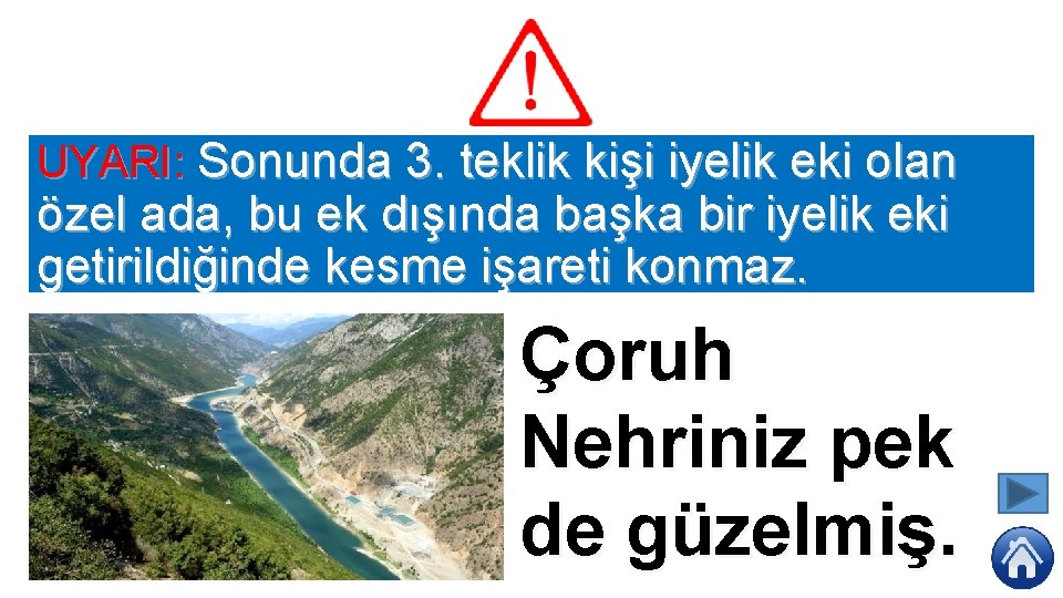 UYARI: Sonunda 3. teklik kişi iyelik eki olan özel ada, bu ek dışında başka