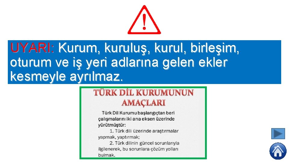 UYARI: Kurum, kuruluş, kurul, birleşim, oturum ve iş yeri adlarına gelen ekler kesmeyle ayrılmaz.