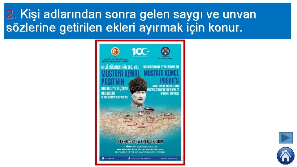 2. Kişi adlarından sonra gelen saygı ve unvan sözlerine getirilen ekleri ayırmak için konur.