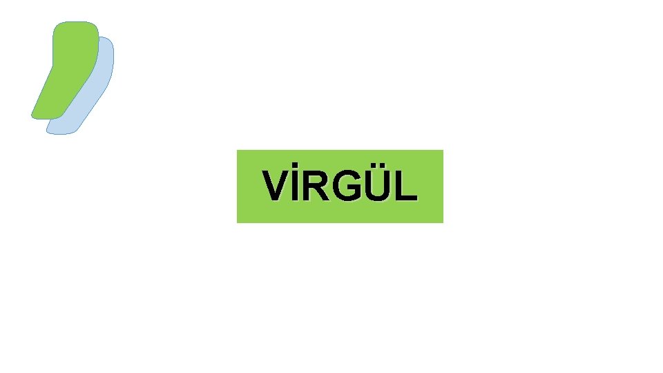 , VİRGÜL 