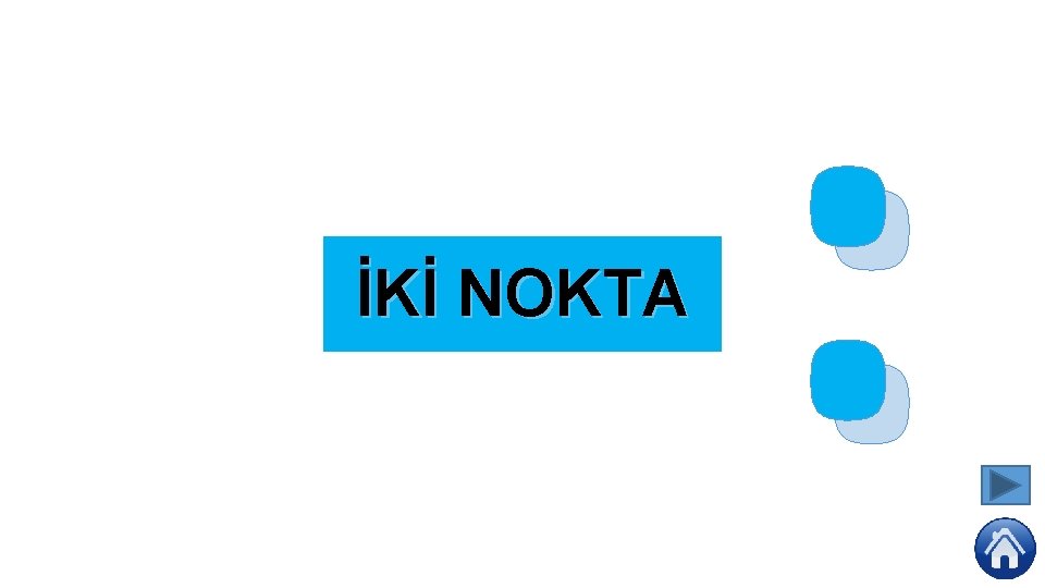 İKİ NOKTA : 
